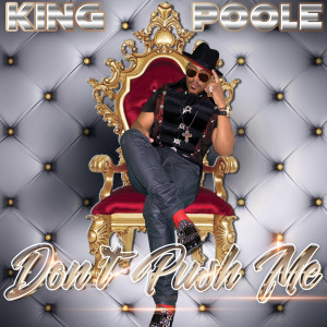 King Poole的專輯Don't Push Me (Explicit)