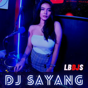 Listen to DJ Sayang song with lyrics from LBDJS