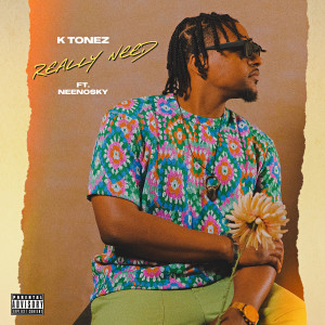 Album Really Need (Explicit) from K TONEZ