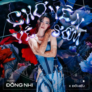 Album Chớ Nên Về Sớm from Dong Nhi