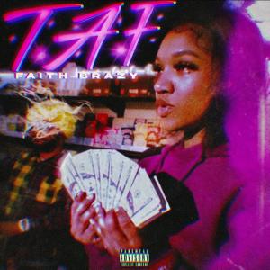 收聽Faith Brazy的TAF (Explicit)歌詞歌曲