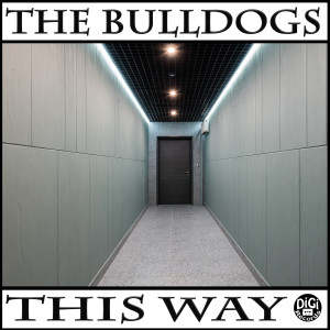 收聽The bulldogs的This way (Explicit)歌詞歌曲