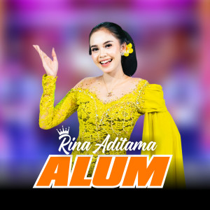 Dengarkan Alum lagu dari Rina Aditama dengan lirik