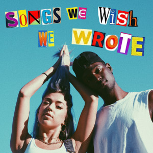 Songs We Wish We Wrote, Vol. 1