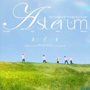 ASTERUM : The Shape of Things to Come dari PLAVE