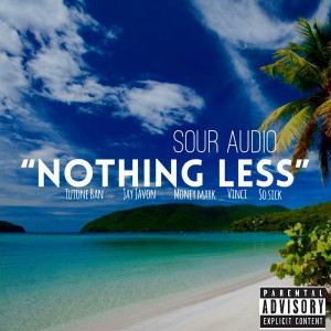 Dengarkan Nothing Less (Explicit) lagu dari Sour Audio dengan lirik