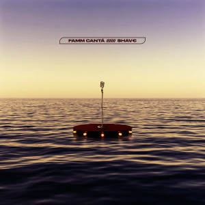 ดาวน์โหลดและฟังเพลง Famm Canta' พร้อมเนื้อเพลงจาก Shave