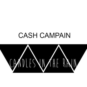 Album Candles in the Rain oleh Cash Campain