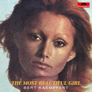 ดาวน์โหลดและฟังเพลง The Most Beautiful Girl พร้อมเนื้อเพลงจาก Bert Kaempfert