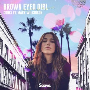 Dengarkan lagu Brown Eyed Girl (feat. Mark Wilkinson) nyanyian ConKi dengan lirik