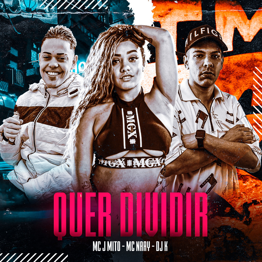 Quer Dividir (feat. Mc J Mito, Mc Naay) (Explicit)
