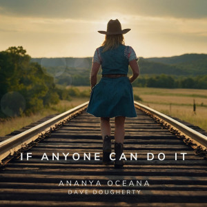 ดาวน์โหลดและฟังเพลง IF ANYONE CAN DO IT พร้อมเนื้อเพลงจาก Ananya Oceana
