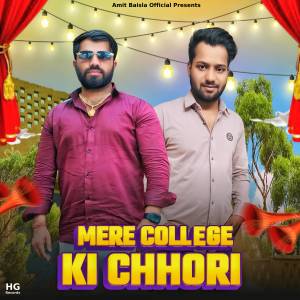 Listen to Mere College Ki Chhori song with lyrics from Amit Baisla