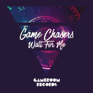 Game Chasers的专辑Wait for Me