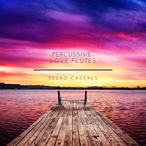 Album Percussive Love Flutes oleh Pedro Caceres