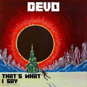 Album That's What I Say (Live) (Explicit) from Devo