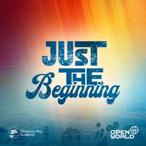 收聽Monterey Bay Academy的Just the Beginning歌詞歌曲