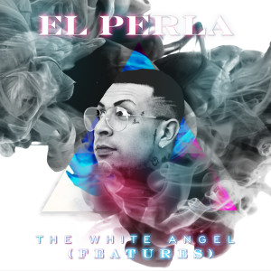 Album The White Angel (Features) (Explicit) from El Perla