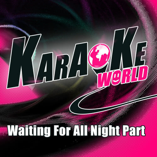 Waiting for All Night Part (Originally Performed by Rudimental) (Karaoke Version)