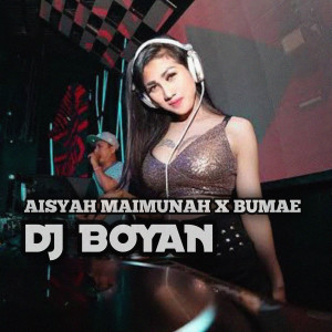 Listen to Aisyah Maimunah x Bumae (Remix) song with lyrics from DJ BOYAN