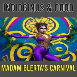 อัลบัม Madam Blerta's Carnival (feat. OOOD) ศิลปิน OOOD