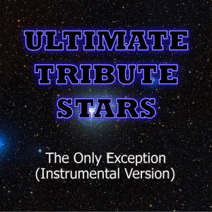 ดาวน์โหลดและฟังเพลง Paramore - The Only Exception (Instrumental Version) พร้อมเนื้อเพลงจาก Ultimate Tribute Stars