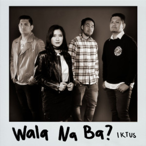 Album Wala Na Ba? oleh Iktus