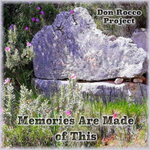 ดาวน์โหลดและฟังเพลง Memories Are Made of This พร้อมเนื้อเพลงจาก Don Rocco Project