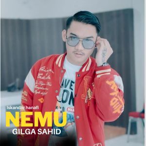 Dengarkan Nemu lagu dari Gilga Sahid dengan lirik