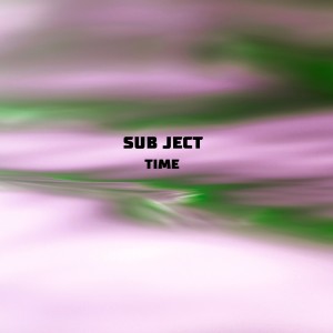 收聽Sub Ject的Time歌詞歌曲