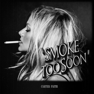 Dengarkan Smoke Too Soon (Explicit) lagu dari Carter Faith dengan lirik
