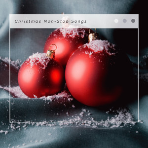 Christmas Songs Music的专辑4 Christmas: Christmas Non-Stop Songs