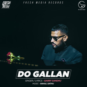 ดาวน์โหลดและฟังเพลง Do Gallan (Let's Talk) พร้อมเนื้อเพลงจาก Garry Sandhu