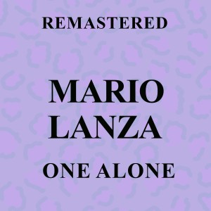 อัลบัม One Alone (Remastered) ศิลปิน Mario Lanza