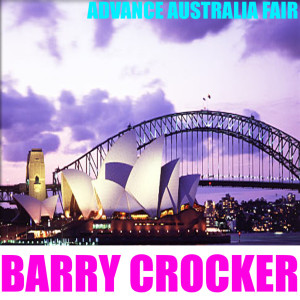 ดาวน์โหลดและฟังเพลง Advance Australia Fair พร้อมเนื้อเพลงจาก Barry Crocker