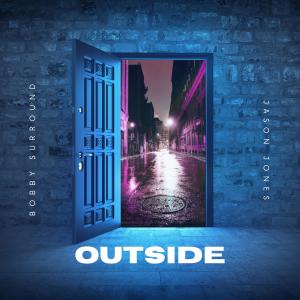 Album OUTSIDE (feat. Jason Jones) oleh Bobby Surround