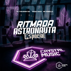 Album Ritmada Astronauta Espacial (Explicit) from DJ THEUZINN 015