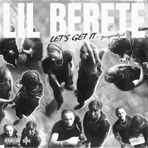Listen to Let's Get It (Explicit) song with lyrics from Lil Berete