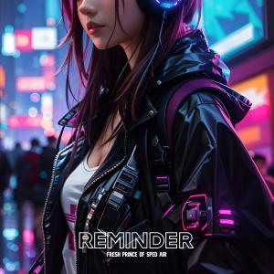 Listen to Reminder (Techno Version|Explicit) song with lyrics from Fresh Prince of Sped Air