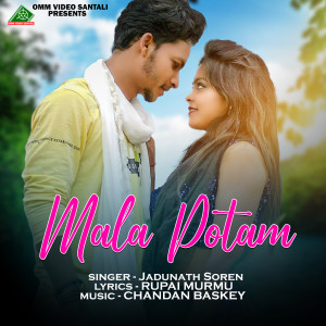 Listen to MALA POTAM song with lyrics from Jadunath Soren