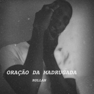 ROLLÀN的專輯Oração da Madrugada