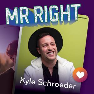 收聽Kyle Schroeder的Mr Right歌詞歌曲