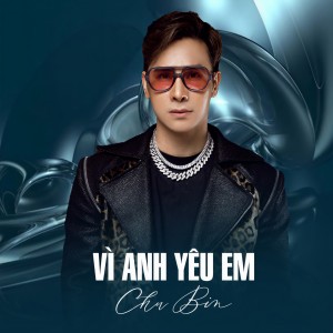 Listen to Vì Anh Yêu Em (Ytmix) song with lyrics from Chu Bin