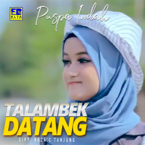 Dengarkan Talambek Datang lagu dari Puspa Indah dengan lirik