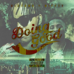 Listen to Doing Good (Explicit) song with lyrics from Kid Tank