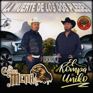 收聽El Compa Mena的La muerte de los dos plebes (feat. El Kompa Uniko)歌詞歌曲