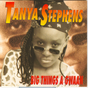 Album Big things a gwaan oleh Tanya Stephens