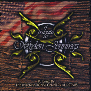 The International Country All-Stars的專輯A Tribute To Waylon Jennings