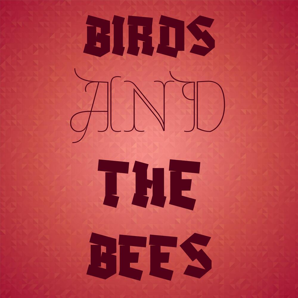 Birds And The Bees