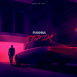 Dengarkan lagu Makhna (Remix) nyanyian Kartik Raj dengan lirik